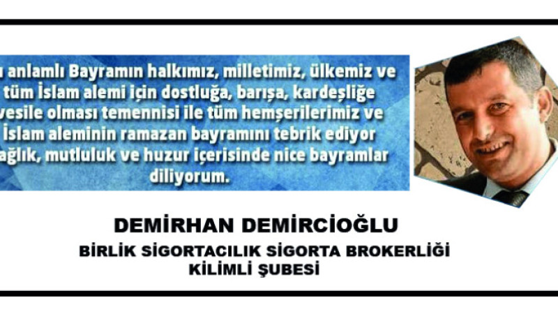 Birlik Sigortacılık, Sigorta Brokerliği Kilimli Şube Yetkilisi Demirhan Demircioğlu  kutlama mesajı 