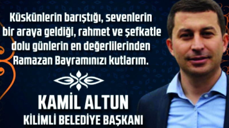 Kilimli Belediye Başkanı Kamil Altun’un kutlama mesajı 
